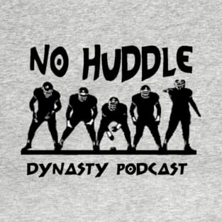 No Huddle Dynasty T-Shirt